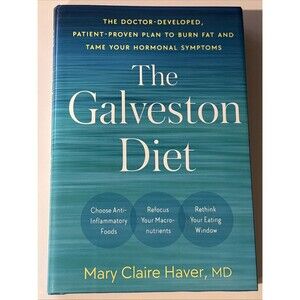 The Galveston Diet: The Doctor-Developed, Patient-Proven Plan to Burn Fat